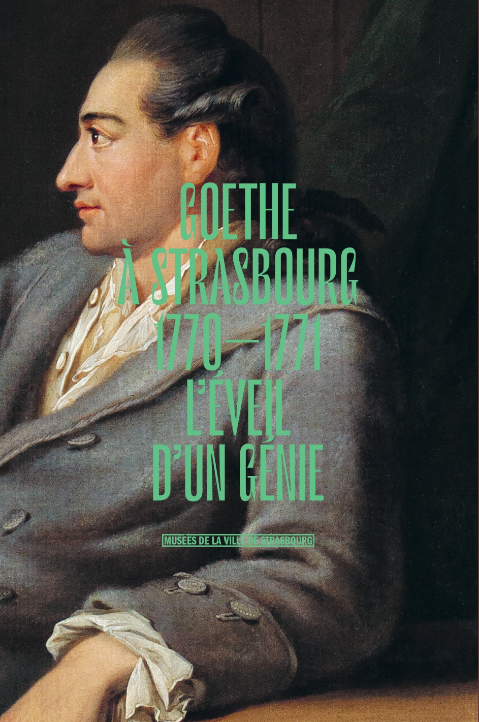 Goethe à Strasbourg 1770-1771 Goethe à Strasbourg 1770-1771
