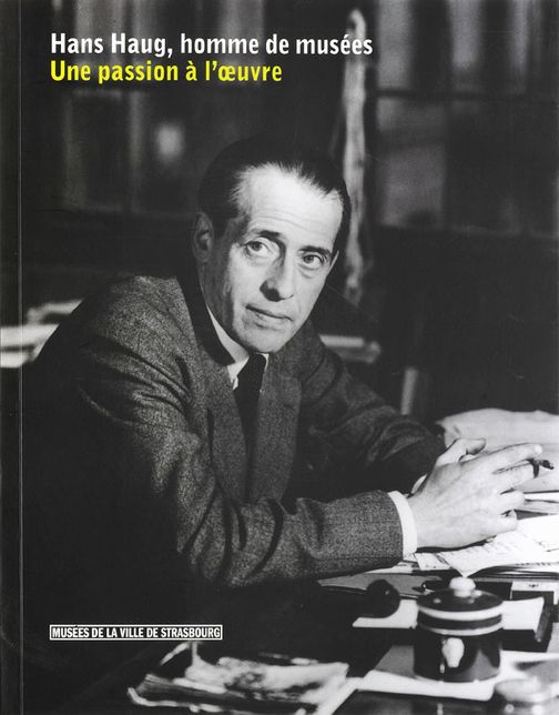 Hans Haug, homme de musées Hans Haug, homme de musées