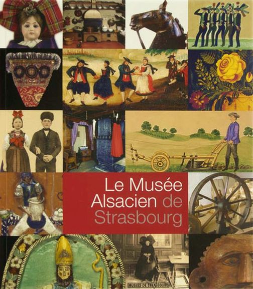 Le Musée alsacien de Strasbourg Le Musée alsacien de Strasbourg